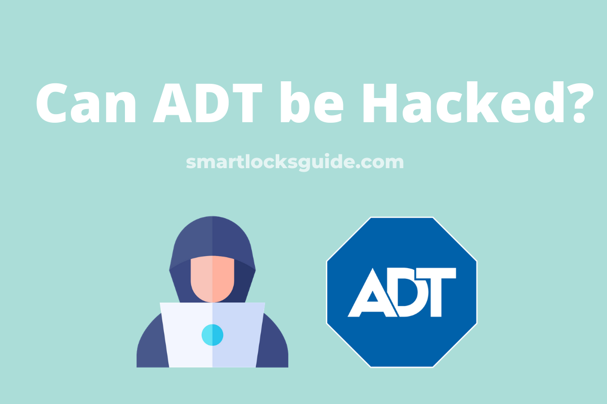 Can ADT be Hacked? (Investigating Vulnerabilities in 2024) Smart