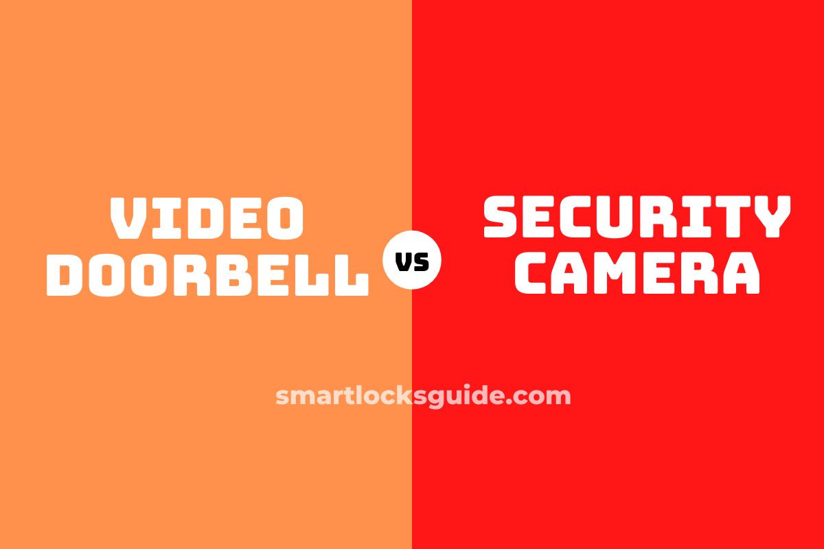 Video Doorbell vs Security Camera Smart Locks Guide