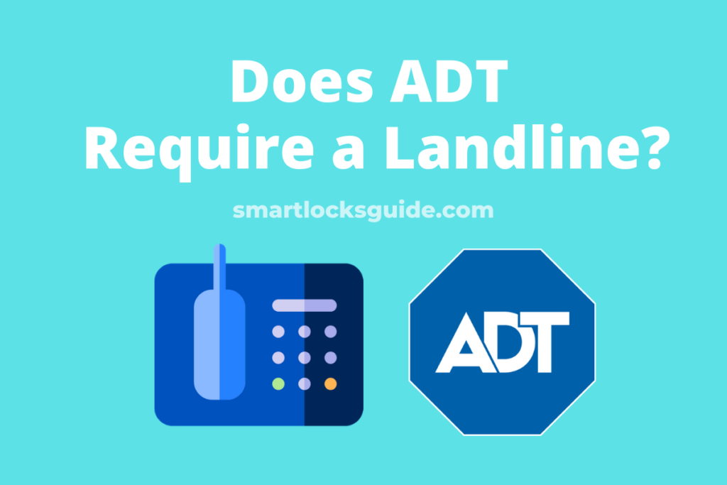 Does ADT Require a Landline? (Is It Still a Must?) - Smart Locks Guide