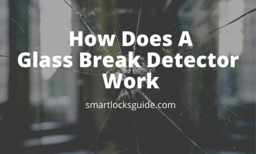 How Does a Glass Break Detector Work