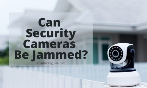 Can Security Cameras Be Jammed