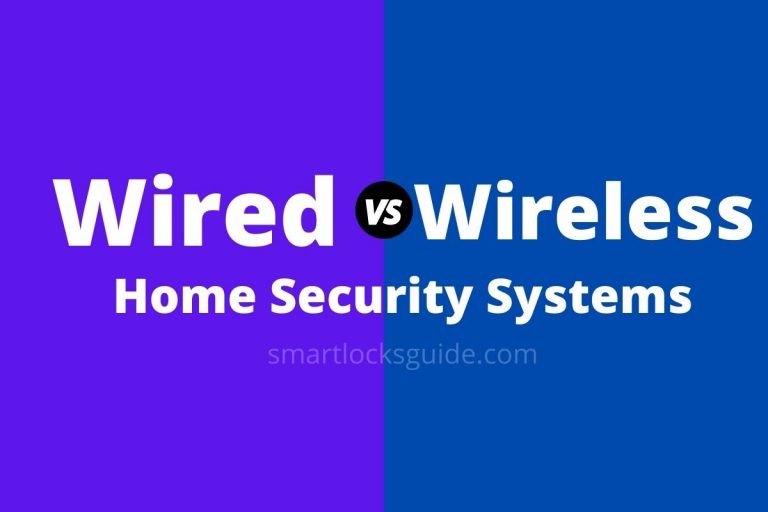 Wired vs Wireless Home Security Systems Smart Locks Guide