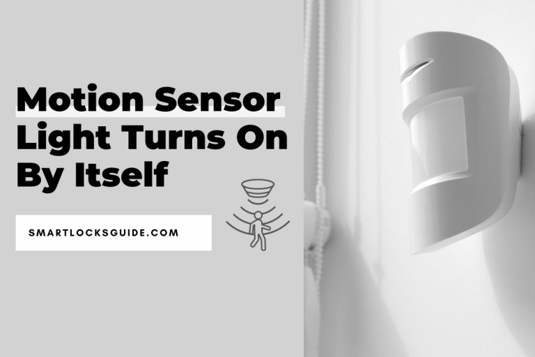 Motion Sensor Light Turns On By Itself Reasons And Fixes Smart