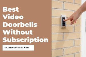 Top 7 Video Doorbells Without Subscription (NO Monthly Fees!) - Smart
