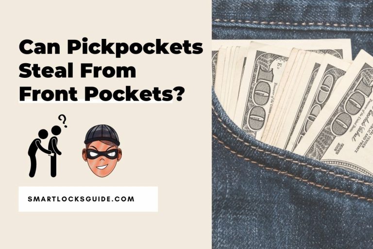 Can Pickpockets Steal From Front Pockets Real Truth Smart Locks Guide