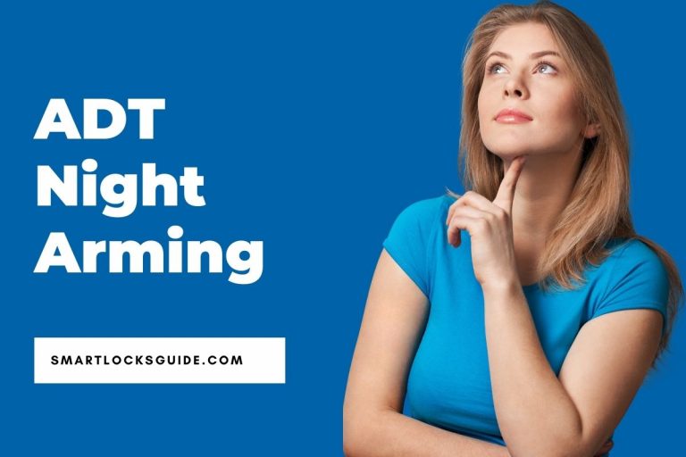 ADT Night Arming (Why and How to Use It) Smart Locks Guide