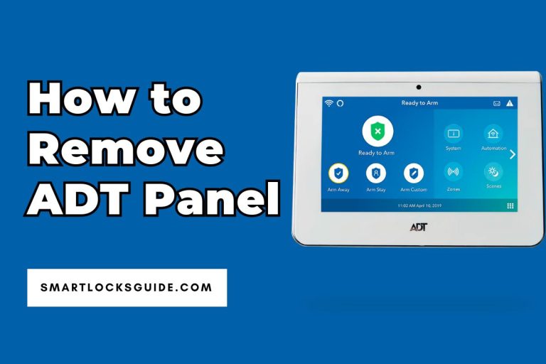 How to Remove ADT Panel (In 6 Easy Steps) Smart Locks Guide